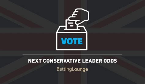 Next Conservative Leader Betting Odds .